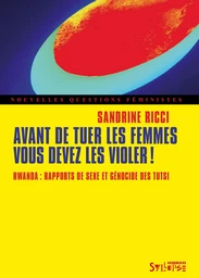 Avant de tuer les femmes, vous devez les violer !