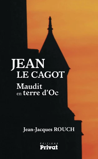 Jean le cagot - Jean-Jacques Rouch - Editions Privat