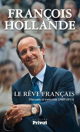 Le Rêve français - François Hollande - Editions Privat