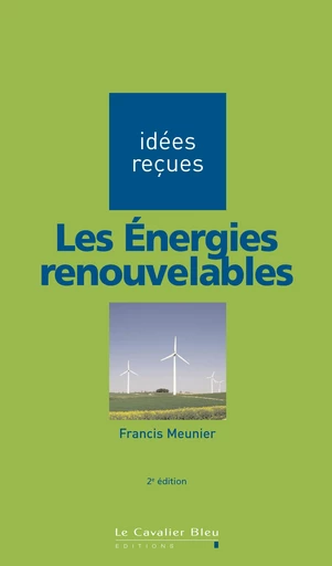 Les énergies renouvelables - Francis Meunier - Le Cavalier Bleu