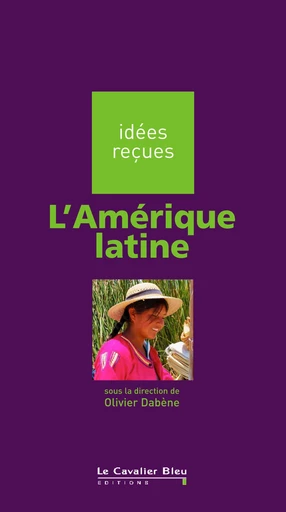 AMERIQUE LATINE -PDF - Olivier Dabène - Le Cavalier Bleu