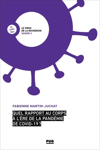 Quel rapport au corps à l'heure de la pandémie COVID 19 - Fabienne Martin-Juchat - PUG - Presses universitaires de Grenoble