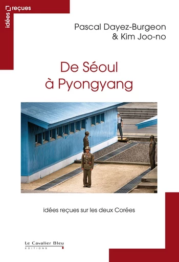 DE SEOUL A PYONGYANG -PDF - Pascal Dayez-Burgeon - Le Cavalier Bleu