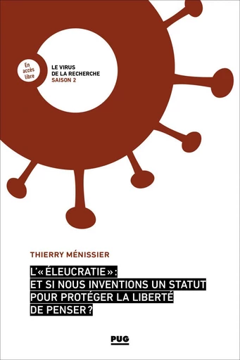 L"éleucratie" : et si nous inventions un statut pour inventer la liberté de penser - Thierry Ménissier - PUG - Presses universitaires de Grenoble