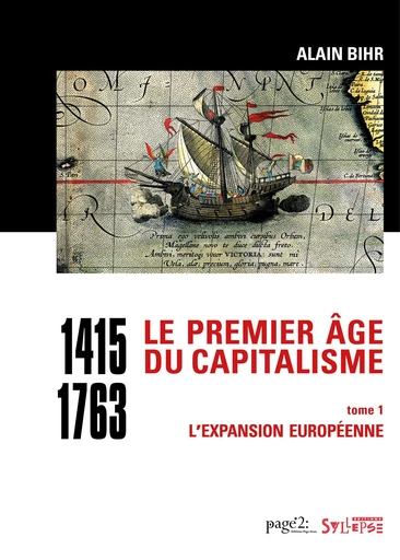 Le premier âge du capitalisme (1415-1763) Tome 1 - Alain Bihr - Syllepse