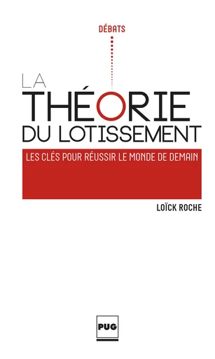 La Théorie du lotissement - Loïck Roche - PUG - Presses universitaires de Grenoble