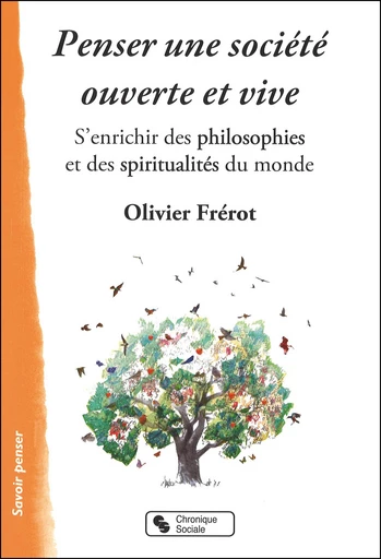 Penser une société ouverte et vive - Olivier Frérot - Chronique Sociale