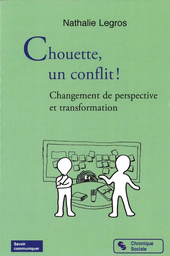 Chouette, un conflit ! - Nathalie Legros - Chronique Sociale