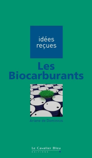 Les biocarburants - Ariane Dominicis (de) - Le Cavalier Bleu