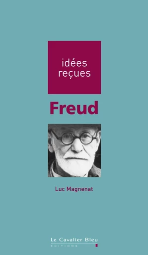 FREUD -PDF - Luc Magnenat - Le Cavalier Bleu