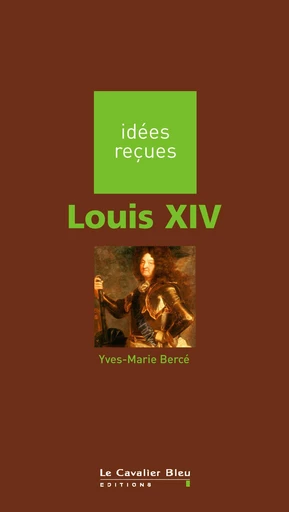 LOUIS XIV -PDF - Yves-Marie Bercé - Le Cavalier Bleu