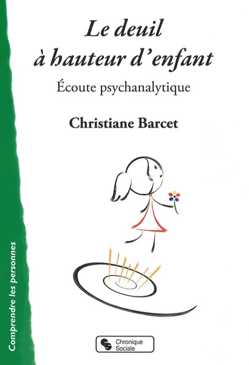 Le deuil à hauteur d’enfant - Christiane Barbet - Chronique Sociale