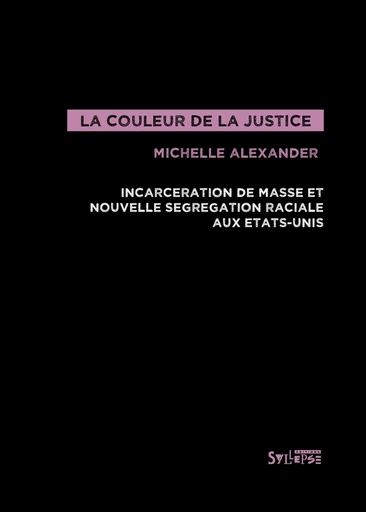 La Couleur de la justice - Michelle Alexander - Syllepse