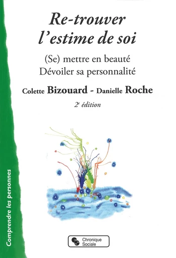 Retrouver l’estime de soi - Colette Bizouard, Danielle Roche - Chronique Sociale