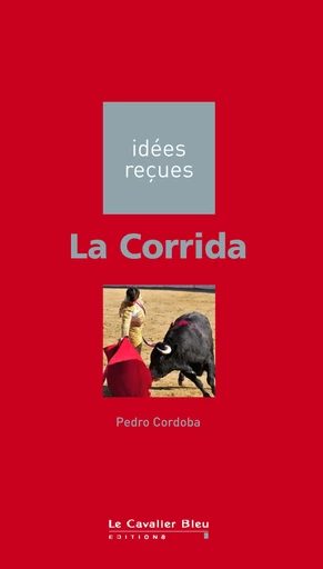 La corrida - Pedro Cordoba - Le Cavalier Bleu