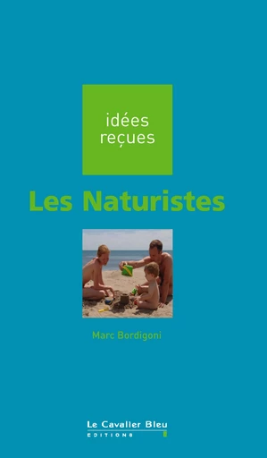 NATURISTES (LES) -PDF - Marc Bordigoni - Le Cavalier Bleu