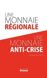 Une monnaie régionale, une monnaie anti-crise