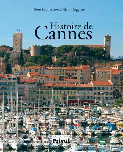 Histoire de cannes - Alain Ruggiero - Editions Privat