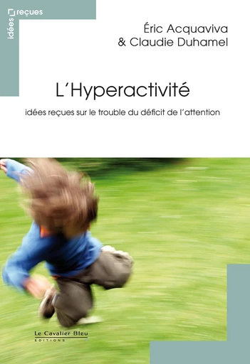 HYPERACTIVITE (L) -BP - Eric Acquaviva, Claudie Duhamel - Le Cavalier Bleu