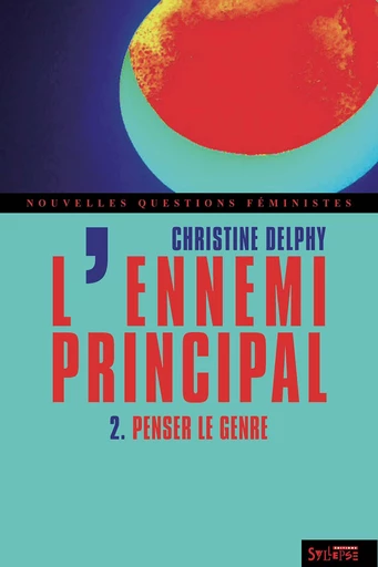 L'ennemi principal - tome 2 - Christine Delphy - Syllepse