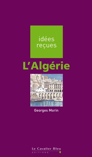 ALGERIE (L) -PDF - Georges Morin - Le Cavalier Bleu