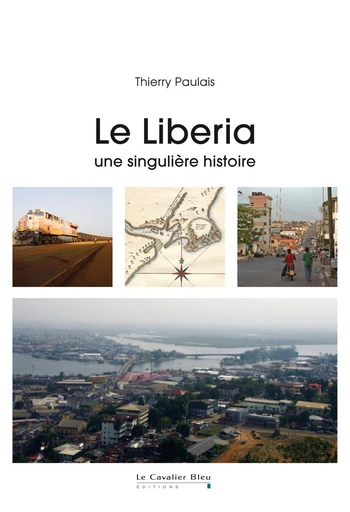 Liberia (le) - Thierry Paulais - Le Cavalier Bleu