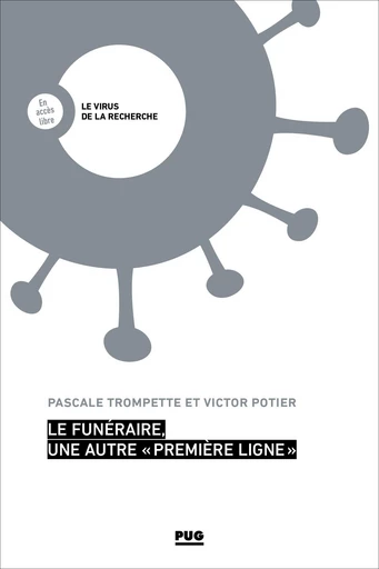 Le funéraire, une autre « première ligne » - Pascale TROMPETTE, Victor POTIER - PUG - Presses universitaires de Grenoble