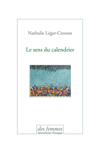 Le sens du calendrier - Nathalie Léger-Cresson - Des femmes