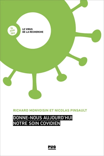 Donne-nous aujourd'hui notre soin covidien ! - Richard Monvoisin, Nicolas Pinsault - PUG - Presses universitaires de Grenoble