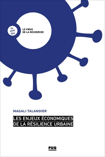 Les enjeux économiques de la résilience urbaine - Magali Talandier - PUG - Presses universitaires de Grenoble