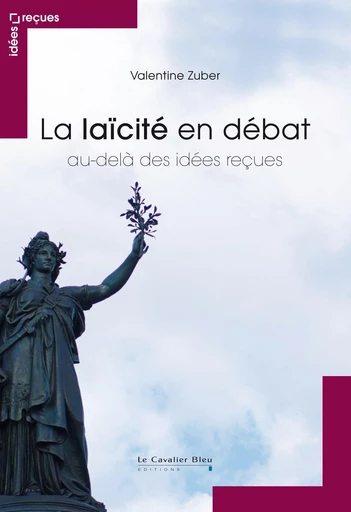 LA LAICITE EN DEBAT-PDF - Valentine Zuber - Le Cavalier Bleu