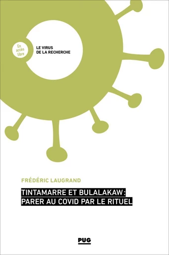 Tintamarre et Bulalakaw : parer au Covid par le rituel - Frédéric Laugrand - PUG - Presses universitaires de Grenoble