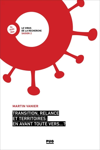 Transition, relance et territoires : en avant toute vers...? - Martin Vanier - PUG - Presses universitaires de Grenoble