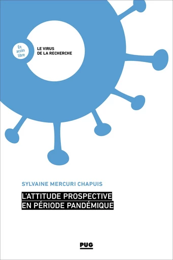 L’attitude prospective en période pandémique - Sylvaine Mercuri Chapuis - PUG - Presses universitaires de Grenoble