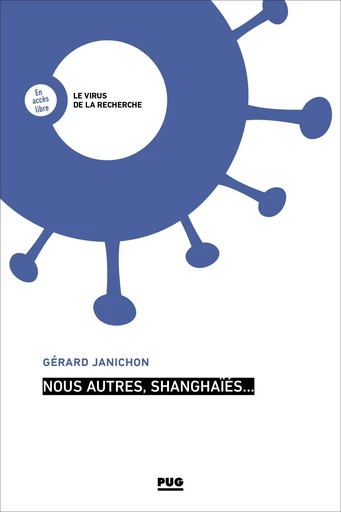 Nous autres, shanghaïés… - Gérard Janichon - PUG - Presses universitaires de Grenoble