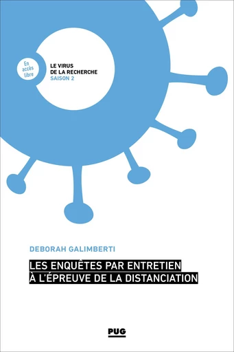 Les enquêtes par entretien à l'épreuve de la distanciation - Déborah GALIMBERTI - PUG - Presses universitaires de Grenoble