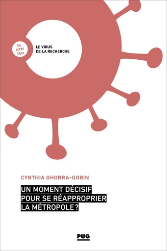 Un moment décisif pour se réapproprier la métropole ? - Cynthia GORRA-GOBIN - PUG - Presses universitaires de Grenoble