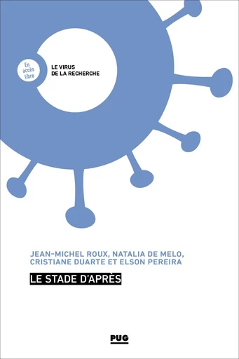 Le stade d'après - Jean-Michel Roux, Natalia de MELO, Christiane DUARTE, Elson PEREIRA - PUG - Presses universitaires de Grenoble