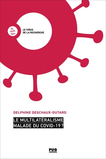 Le multilatéralisme malade du Covid-19 ? - Delphine Deschaux-Dutard - PUG - Presses universitaires de Grenoble