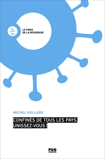 Confinés de tous les pays, unissez-vous ! - Michel Hollard - PUG - Presses universitaires de Grenoble