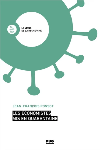 Les économistes mis en quarantaine - Jean-François Ponsot - PUG - Presses universitaires de Grenoble