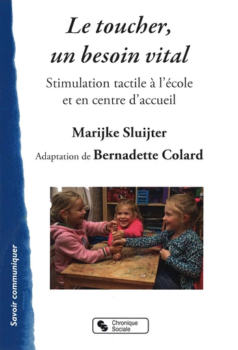 Le toucher, un besoin vital - Marijke Sluijter - Chronique Sociale