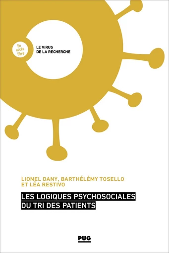 Les logiques psychosociales du tri des patients - Lionel Dany, Barthélémy TOSELLO, Léa RESTIVO - PUG - Presses universitaires de Grenoble