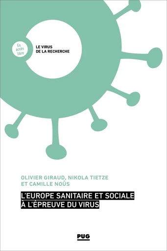 L'Europe sanitaire et sociale à l’épreuve du virus - Olivier Giraud, Nikola Tietze, Camille Noûs - PUG - Presses universitaires de Grenoble