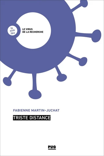 Triste distance - Fabienne Martin-Juchat - PUG - Presses universitaires de Grenoble