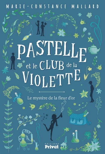 PASTELLE ET LE CLUB DE LA VIOLETTE - Marie-Constance Mallard - Privat