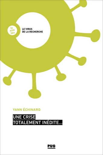 Une crise totalement inédite... - Yann Echinard - PUG - Presses universitaires de Grenoble