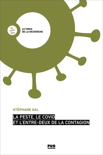 La peste, le Covid et l’entre-deux de la contagion - Stéphane Gal - PUG - Presses universitaires de Grenoble