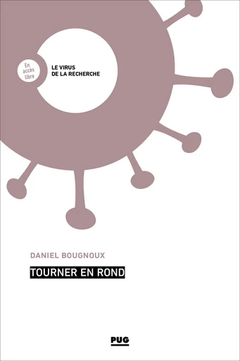 Tourner en rond - Daniel Bougnoux - PUG - Presses universitaires de Grenoble