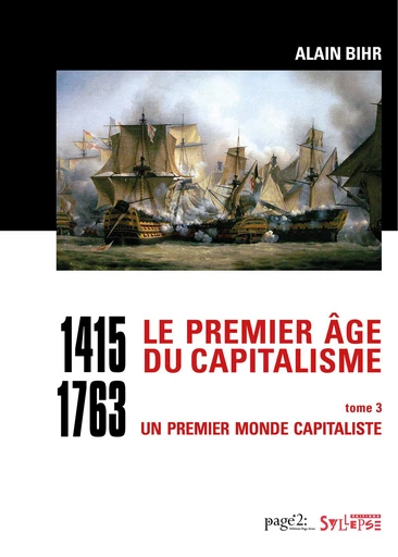 Le premier âge du capitalisme (1415-1763) Tome 3 - Coffret 2 vol. - Alain Bihr - Syllepse